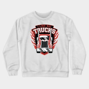 I like Big Trucks design for Kids and Adults Crewneck Sweatshirt